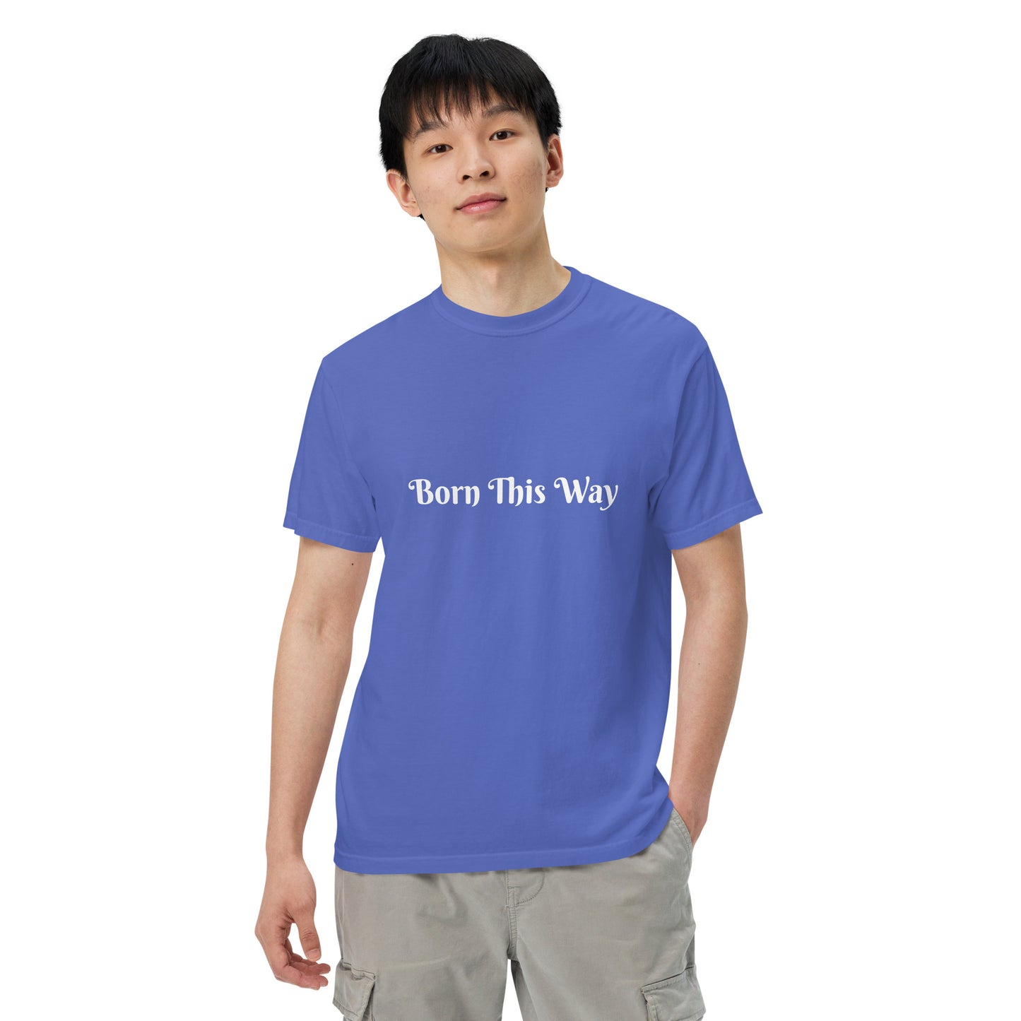 Born This Way heavyweight t-shirt