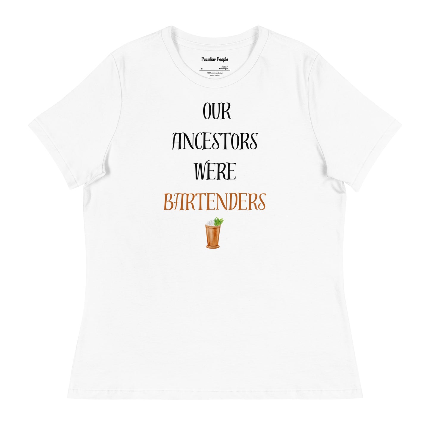 Our Ancestors were Bartenders Women's Relaxed T-Shirt